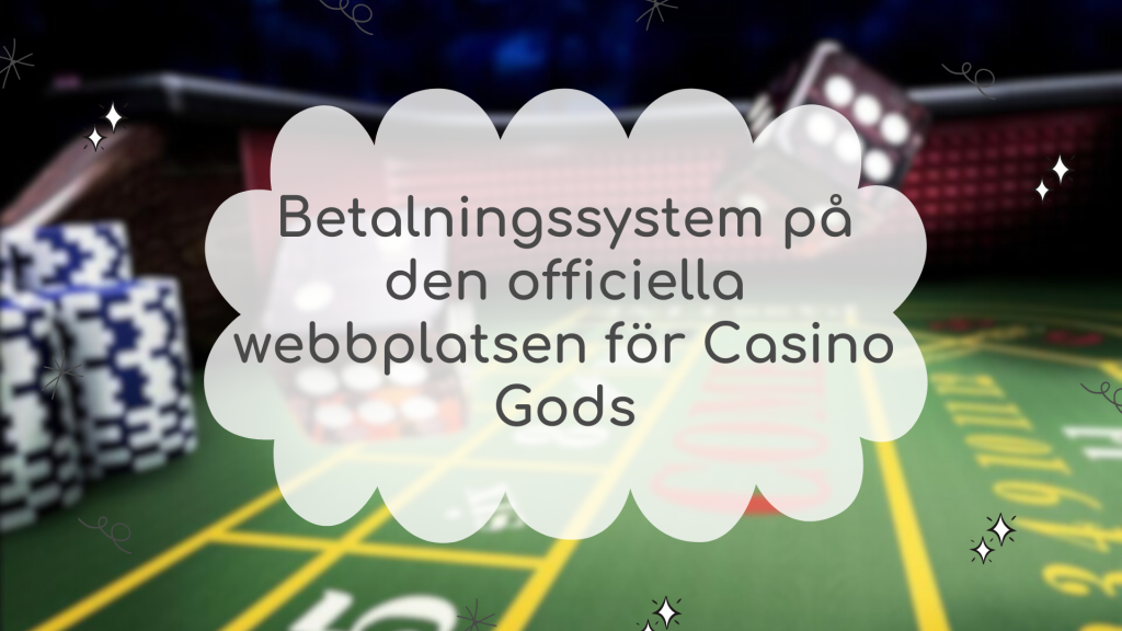 Betalningssystem på den officiella webbplatsen för Casino Gods