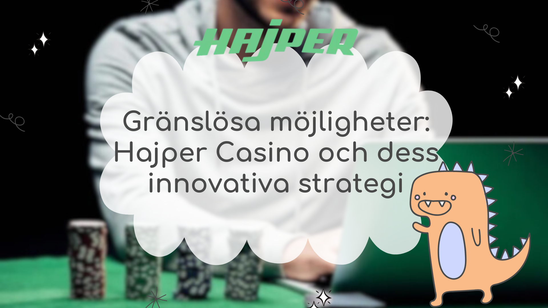 Gränslösa möjligheter: Hajper Casino och dess innovativa strategi