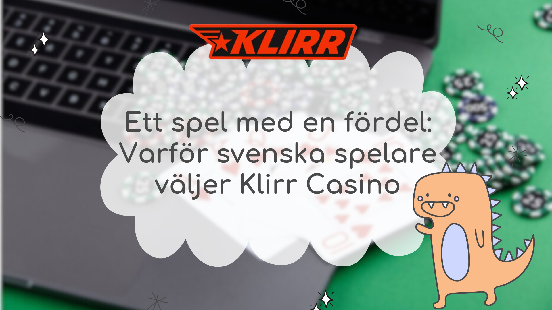 Ett spel med en fördel: Varför svenska spelare väljer Klirr Casino