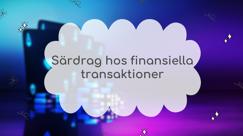 Särdrag hos finansiella transaktioner