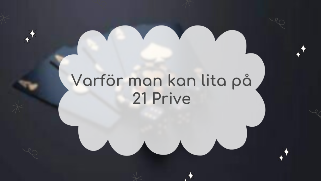 Varför man kan lita på 21 Prive