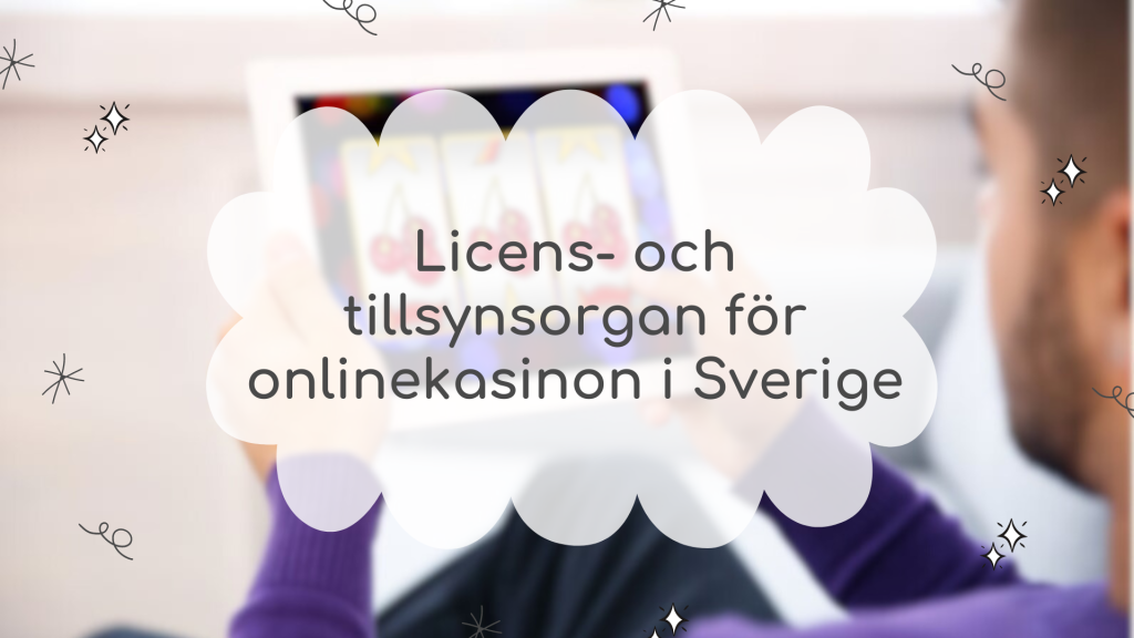 Licens- och tillsynsorgan för onlinekasinon i Sverige
