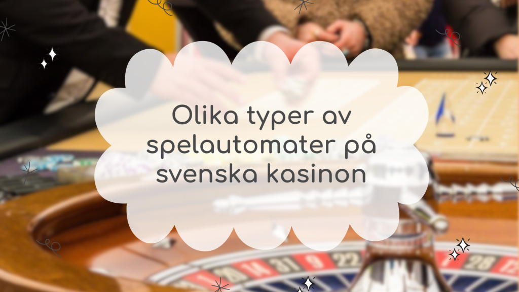 Olika typer av spelautomater på svenska kasinon